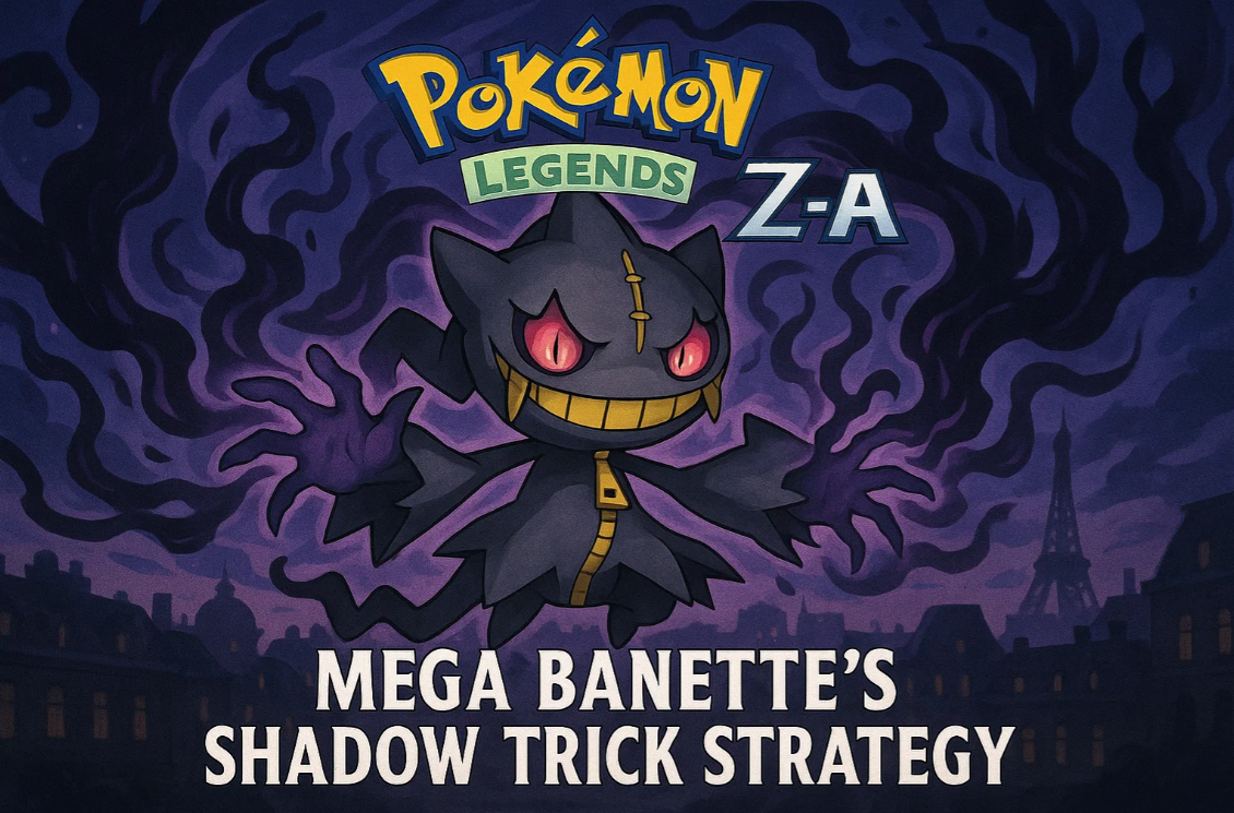 Pokémon Legends: Z-A Mega Banette’s Shadow Trick Strategy
