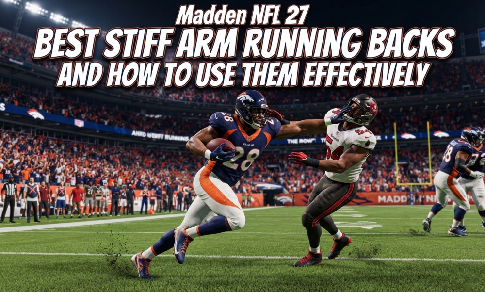 Madden NFL 27 Best Stiff Arm Running Backs and How to Use Them Effectively